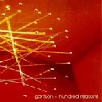 Hundred Reasons : Hundred Reasons + Garrison
